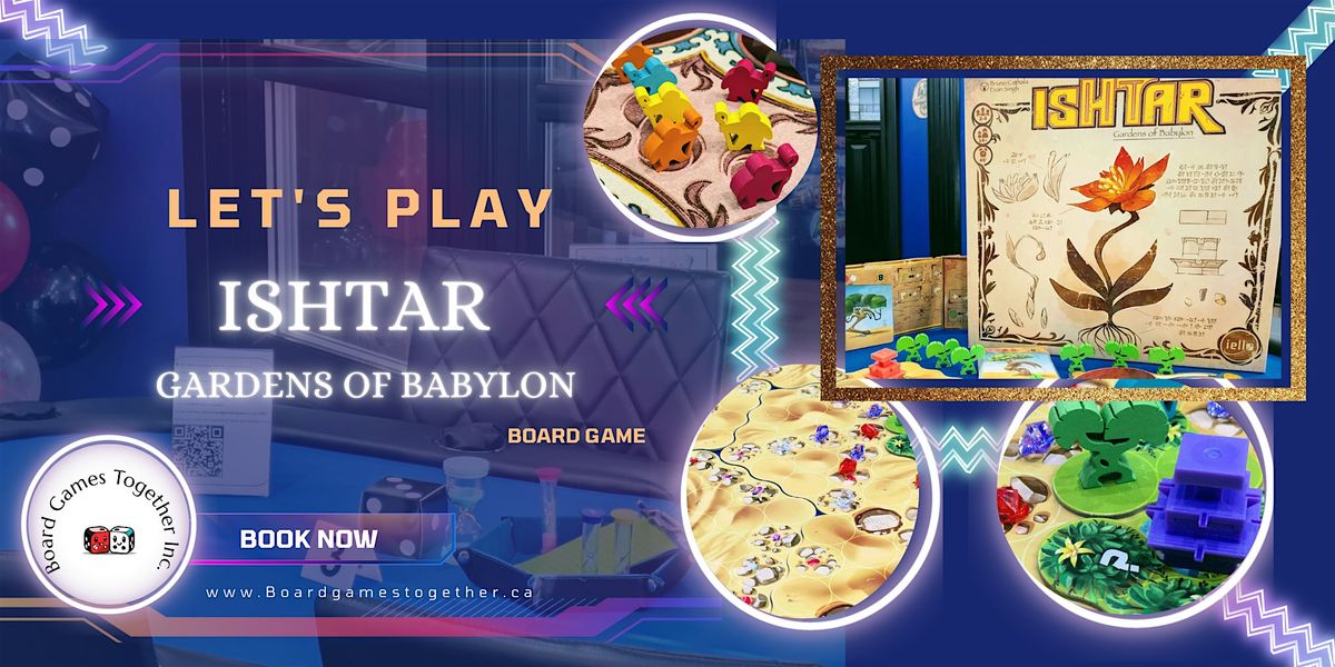 Learn & Play Ishtar Gardens of Babylon