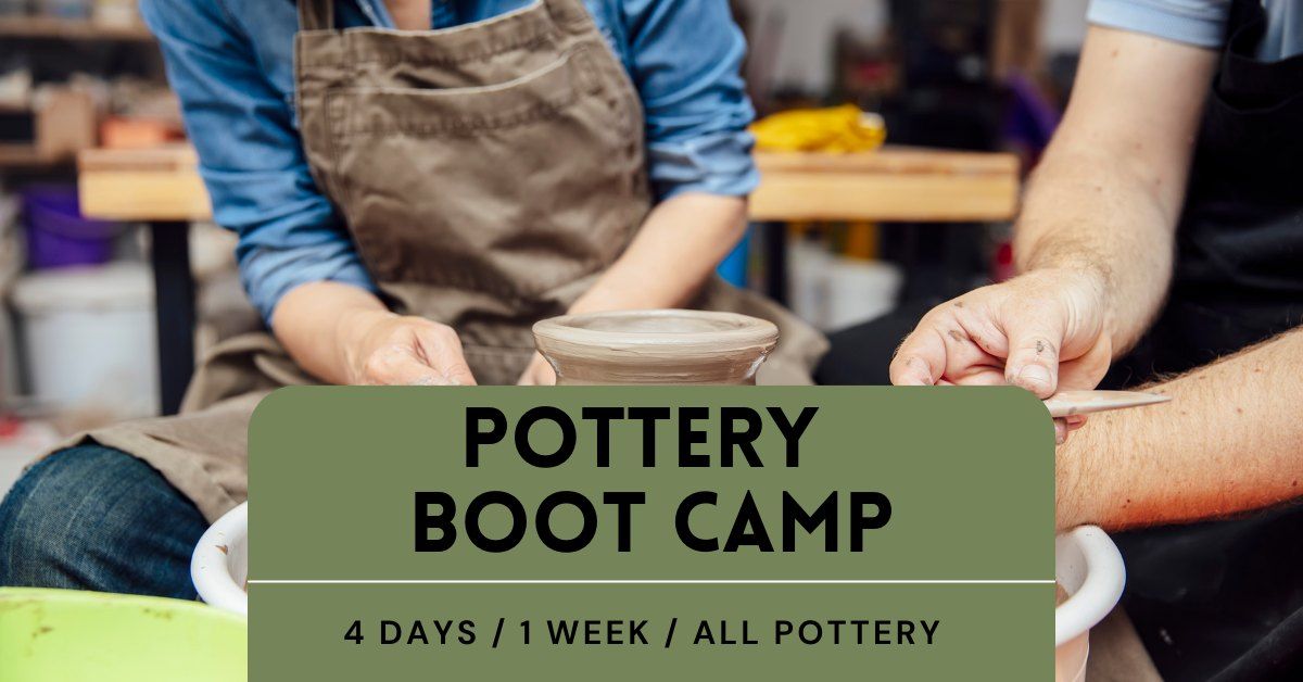Pottery Boot Camp! 4 Days \/ 1 Week \/ All Pottery!