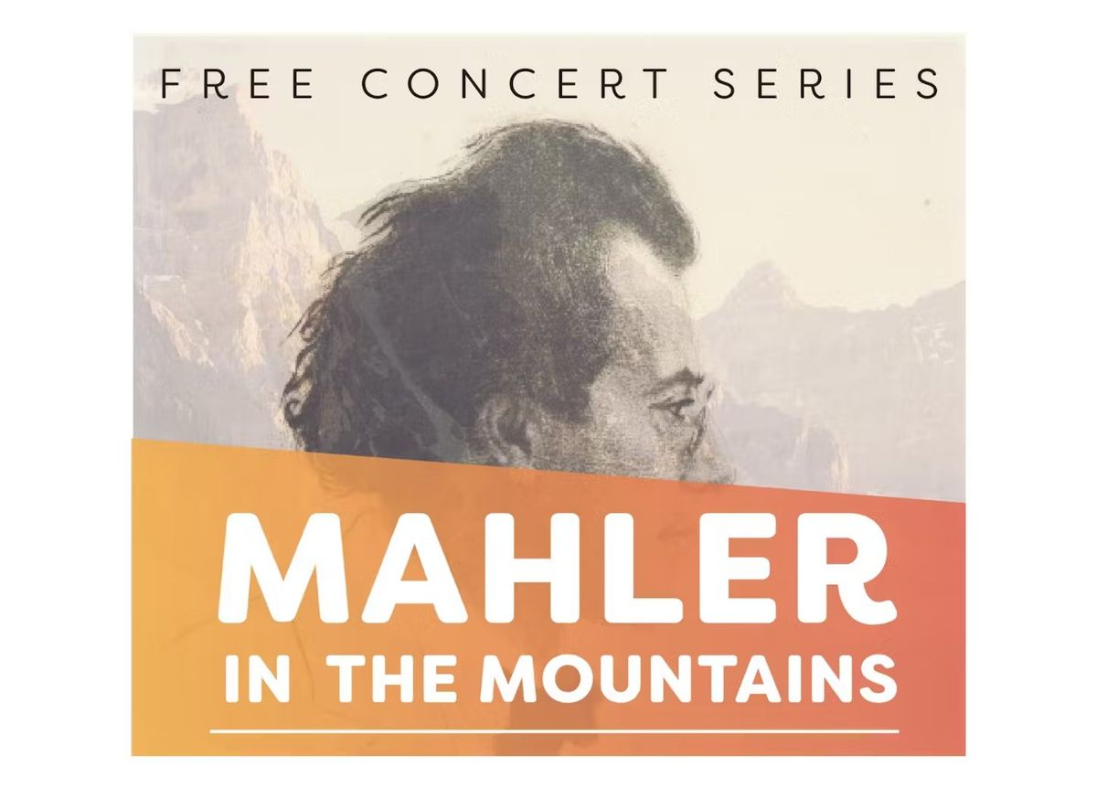 Live Music - Mahler in the Mountains *FREE*