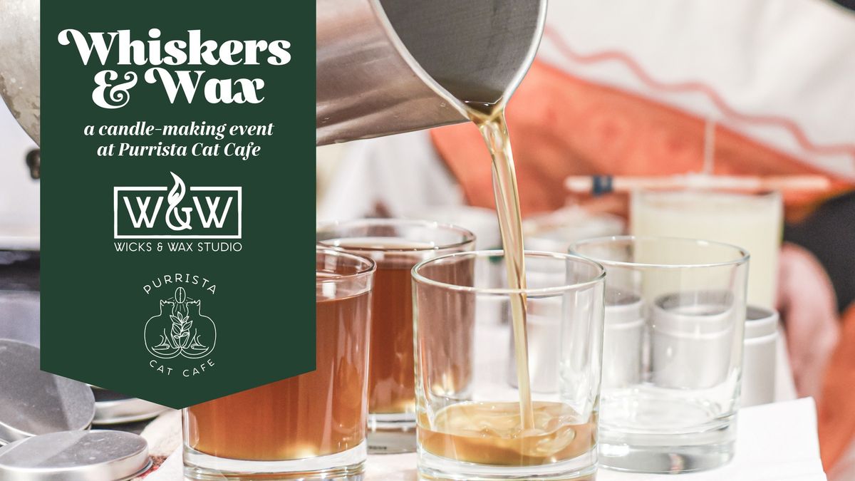 Whiskers & Wax Candle Pouring 101