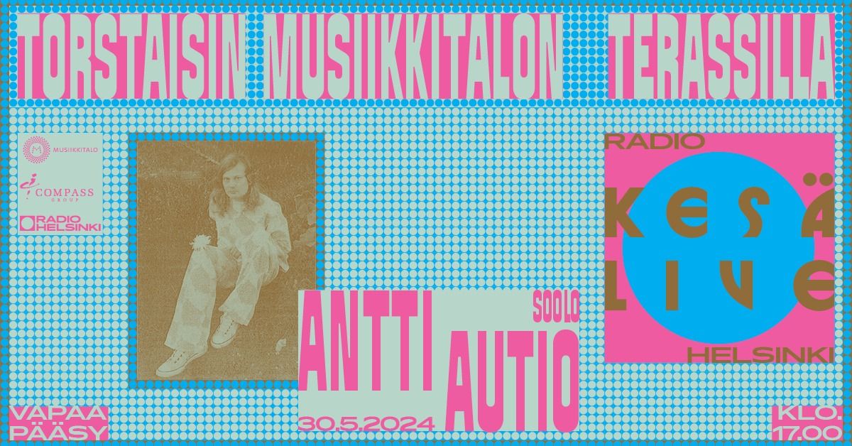 Radio Helsingin KES\u00c4LIVE 2024 - Antti Autio (soolo)