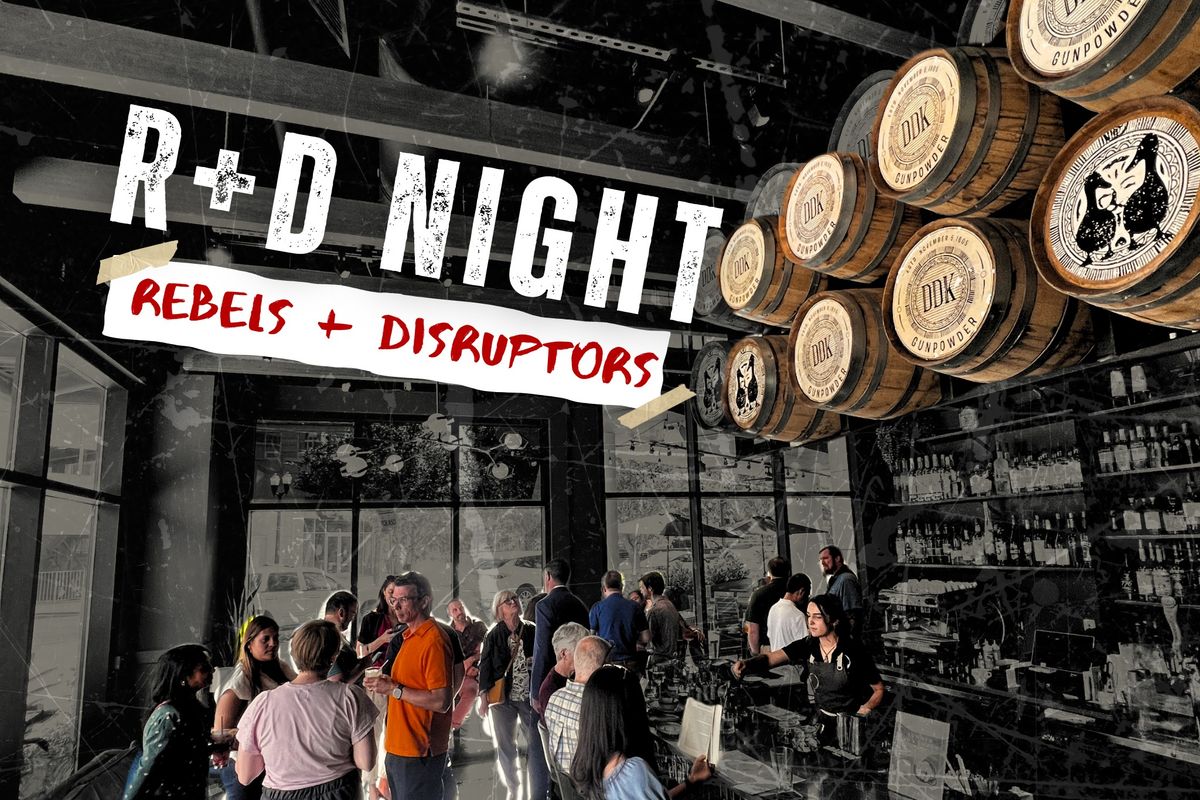 R+D Night: Rebels + Disruptors