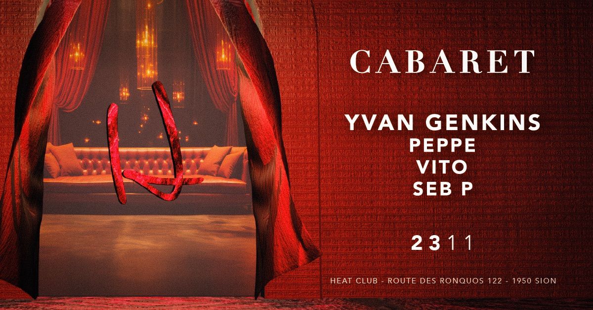 HEAT presents CABARET, \/w Yvan Genkins, Peppe, Vito, Seb P