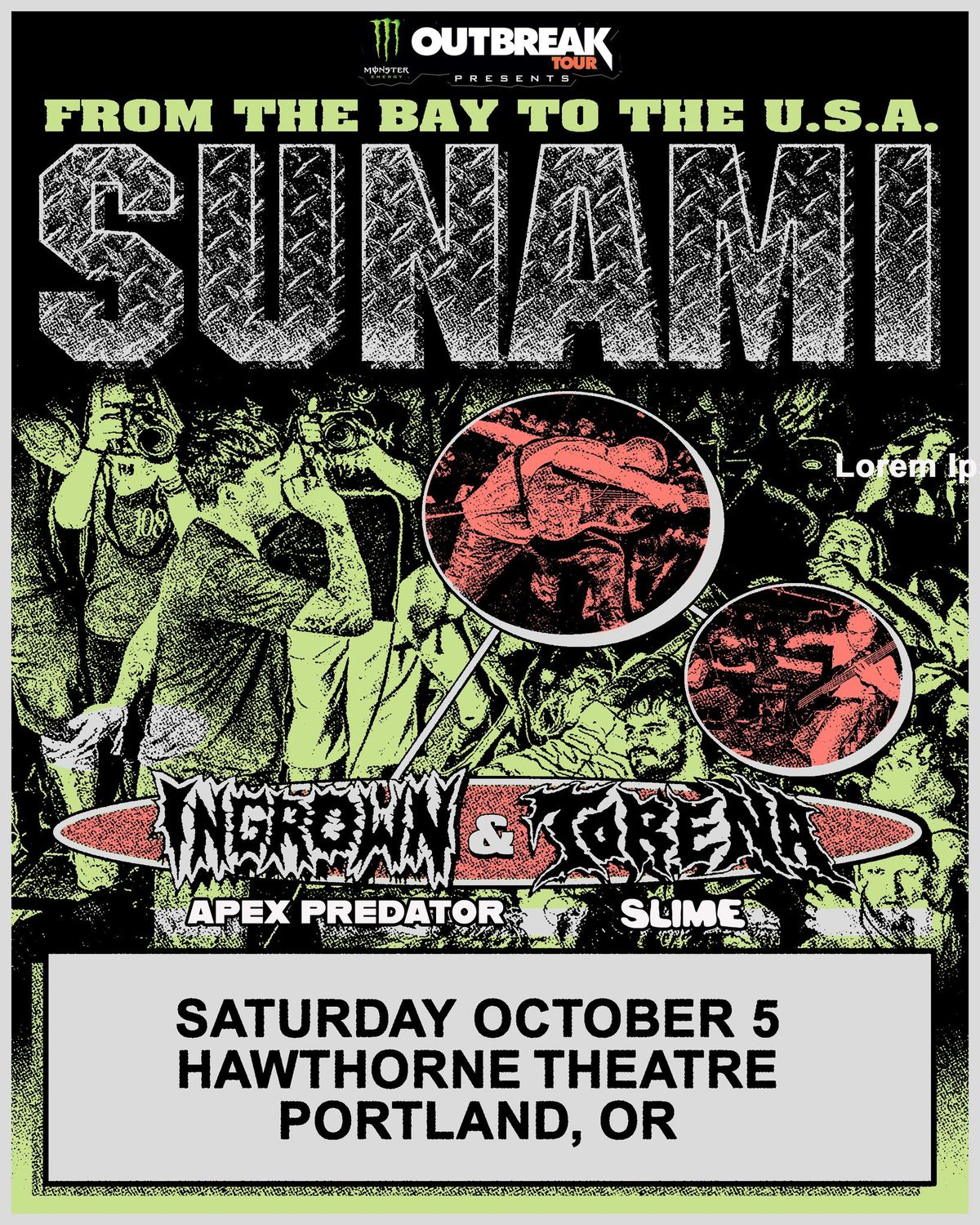 MONSTER ENERGY OUTBREAK TOUR PRESENTS: SUNAMI, INGROWN & TORENA - Hawthorne Theatre - Portland, OR