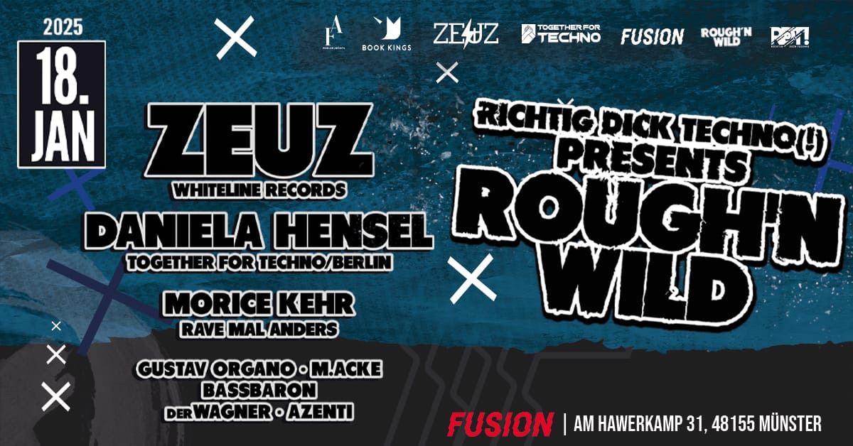 Rough'n Wild presents ZEUZ, Daniela Hensel, uvm.