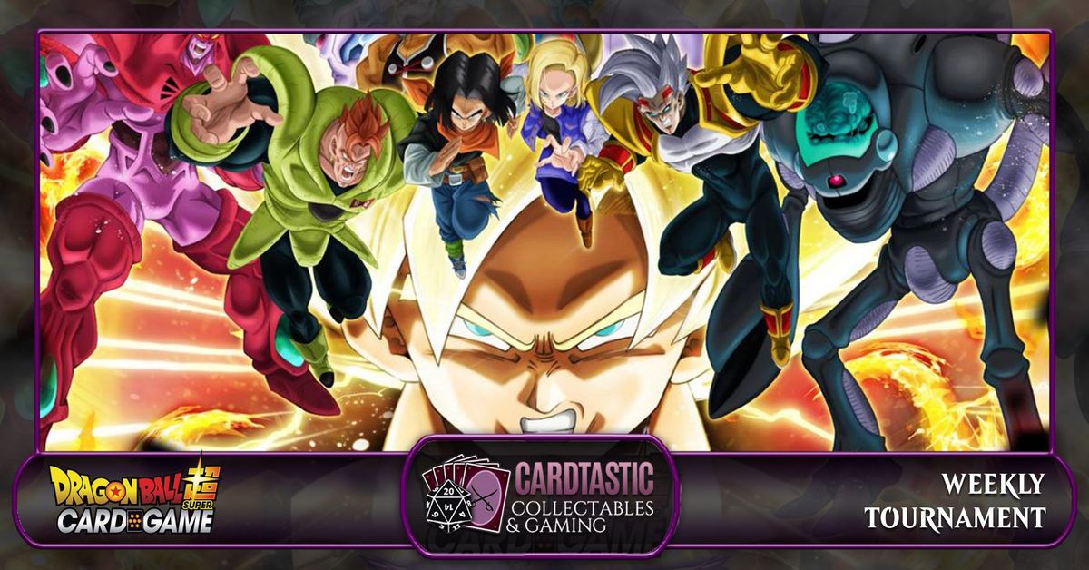 Cardtastic Dragon Ball Super CG Weekly Tournament