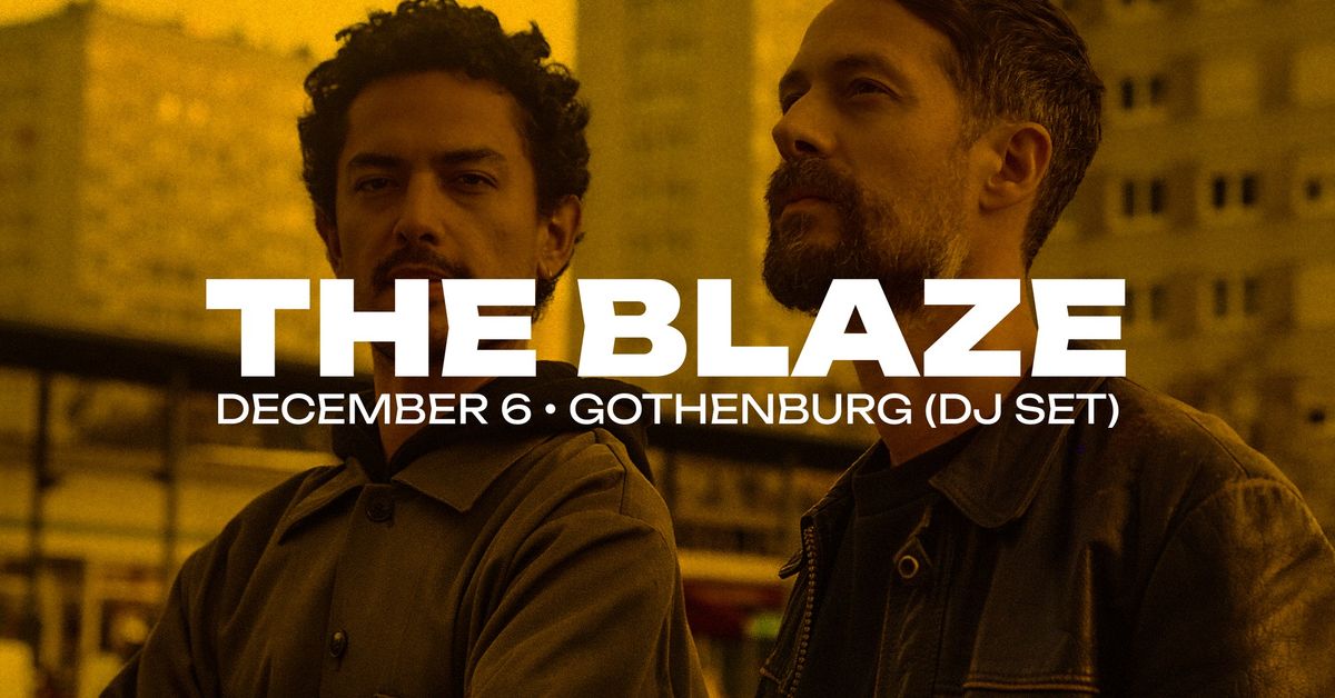 THE BLAZE \u2022 DECEMBER 6 \u2022 G\u00d6TEBORG (DJ SET)