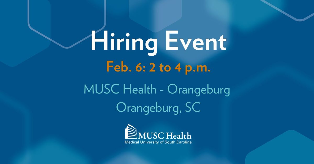 Hiring Event: MUSC Health Orangeburg