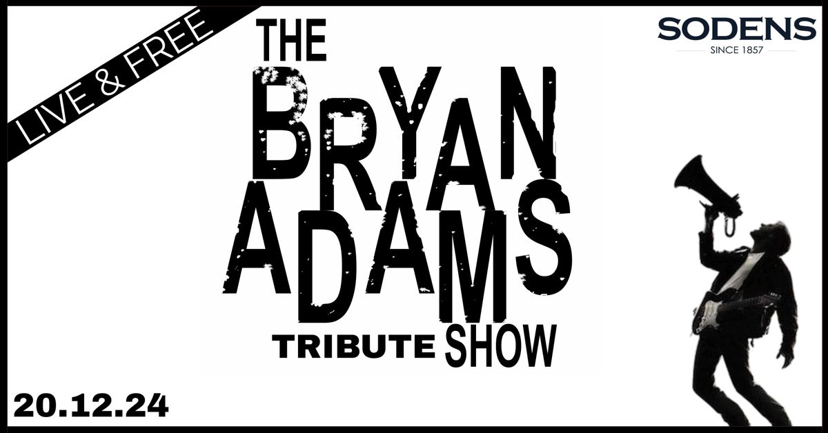 The Bryan Adams Tribute Show at Sodens!