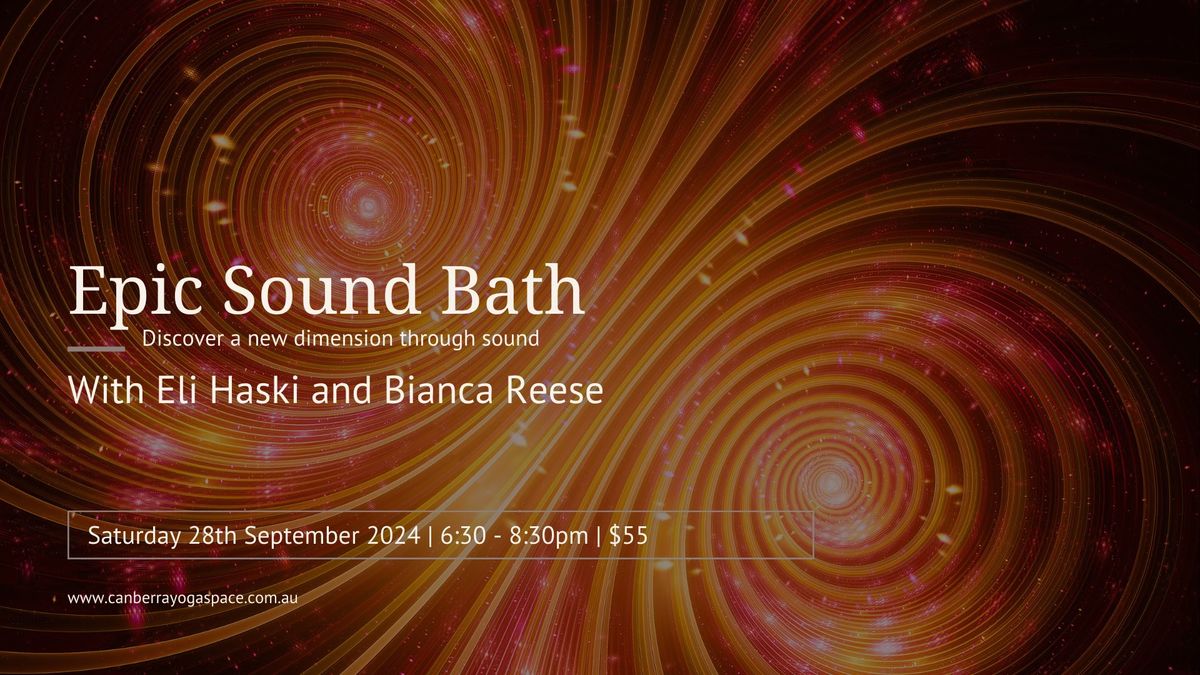 Epic Sound Bath with Eli Haski and Bianca Reese