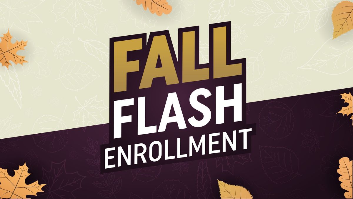 Fall Flash Enrollment