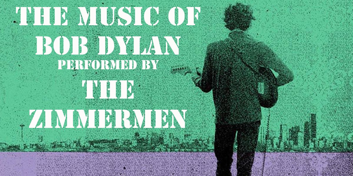 The Music of Bob Dylan performed by The Zimmermen