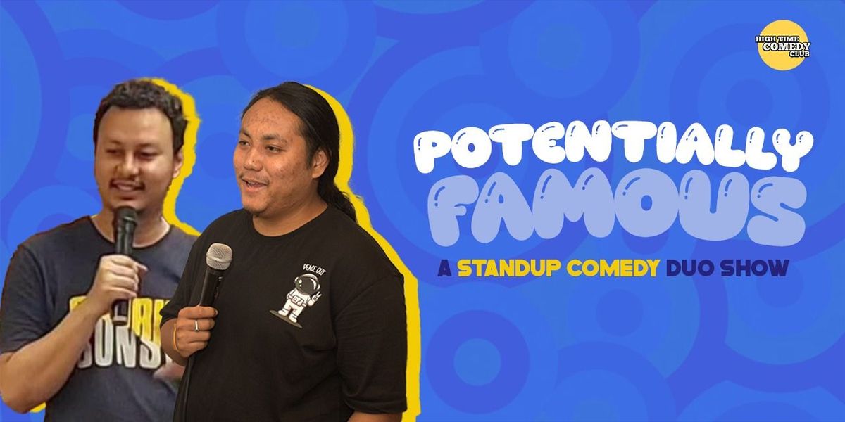 Potentially Famous- A Standup Comedy Duo Show