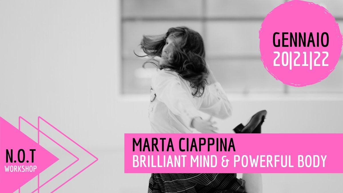 Marta Ciappina - Brillian Mind & Powerful Body - danzatrici_danzatori - n.o.t workshop