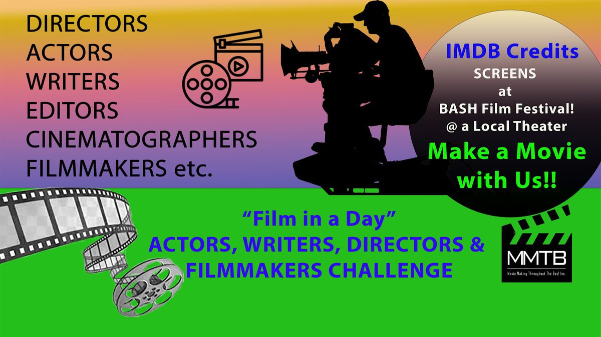 SF - 'FILM IN A DAY!' Actors, Writers & Directors Short Film Challenge
