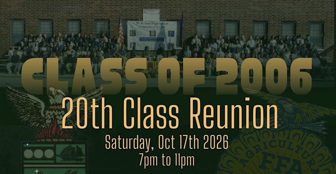 W. B Saul High Class of 2006- 20th Class Reunion