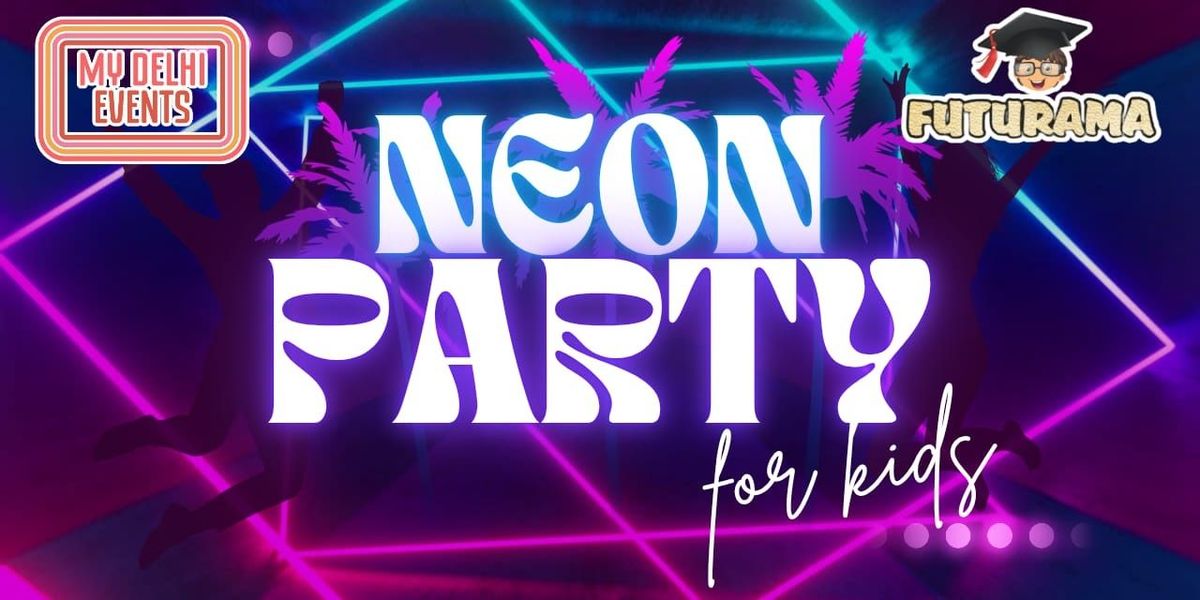 Kids Neon Party - Fun, games, activities