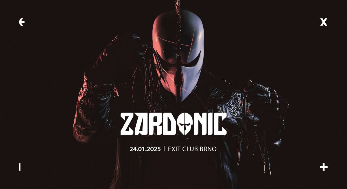 ZARDONIC [VE] \u2192 EXIT Club Brno \u2192 24.1.2025