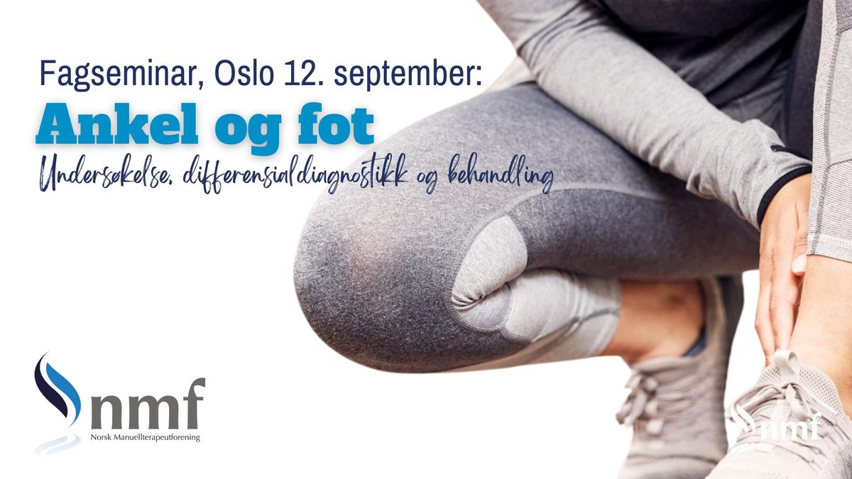 Oslo, 12. september 2024: Ankel og fot - unders\u00f8kelse, differensialdiagnostikk og behandling