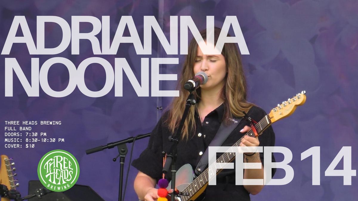 Adrianna Noone (full band) \/\/ Three Heads Brewing Debut