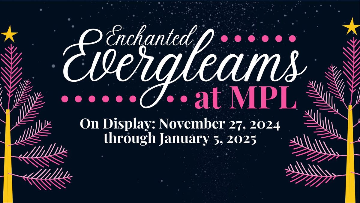 Enchanted Evergleams at MPL