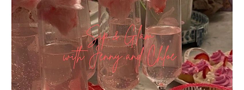 Sip and Glam with Jenny and Chloe