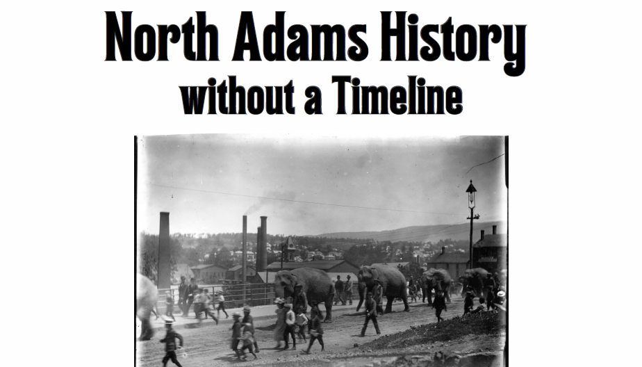 North Adams History without a Timeline