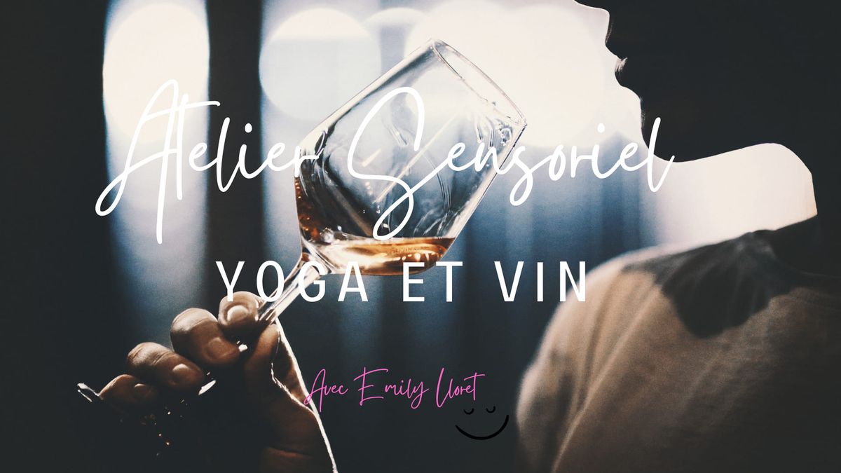 Atelier Sensoriel Yoga et Vin avec Emily Lloret 