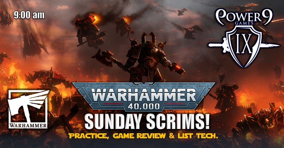 Warhammer 40k: Sunday Scrims!