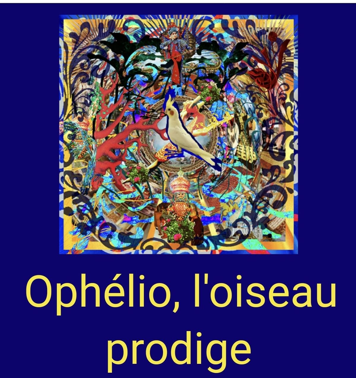  Patricia de Boysson: Oph\u00e9lio, l'oiseau prodige