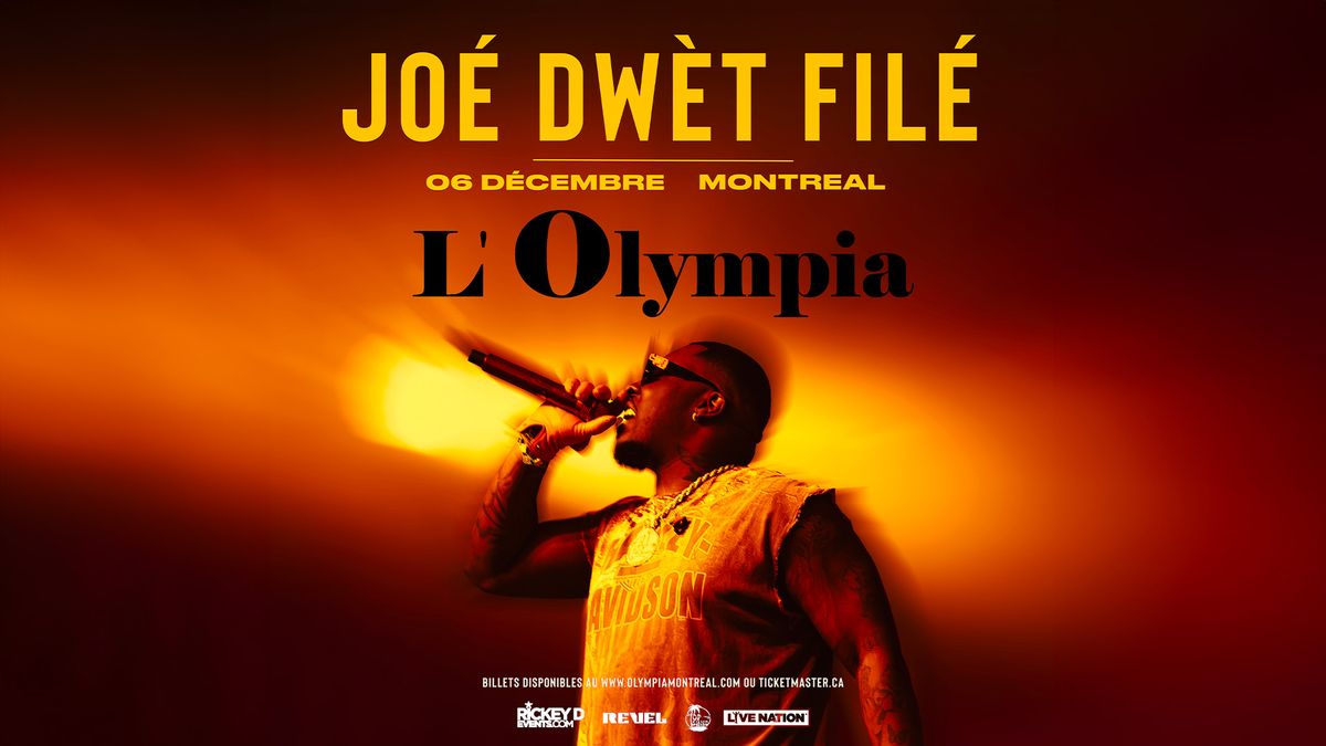 JO\u00c9 DW\u00c8T FIL\u00c9 en concert \u00e0 L'Olympia | Montr\u00e9al