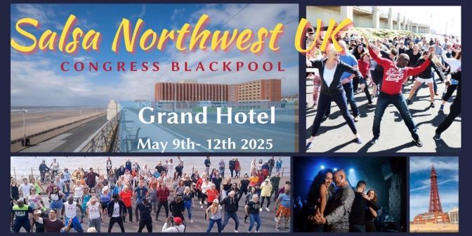 Salsa Northwest UK Congress Blackpool May 9th -12th 2025