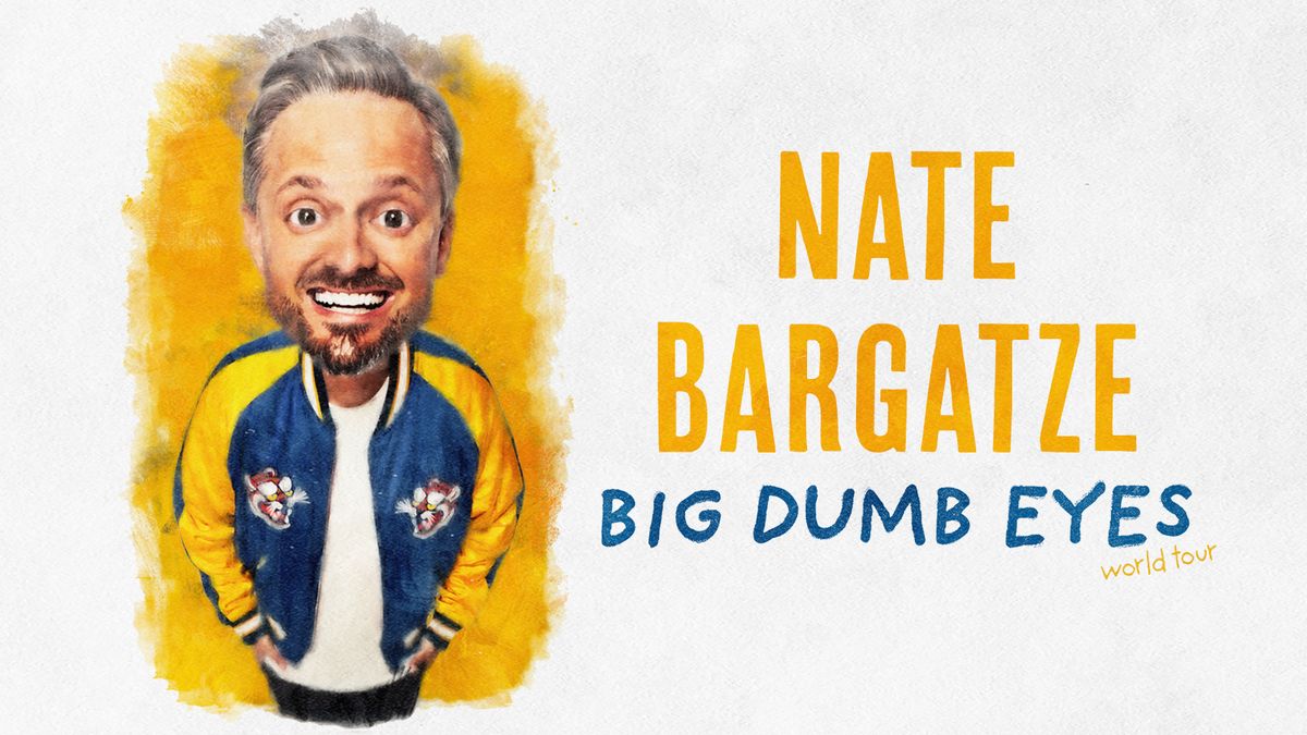 Nate Bargatze: Big Dumb Eyes World Tour