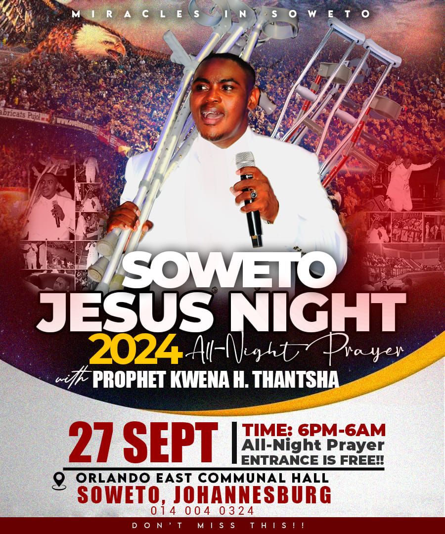 SOWETO: JESUS NIGHT 2024 with Prophet Kwena H Thantsha