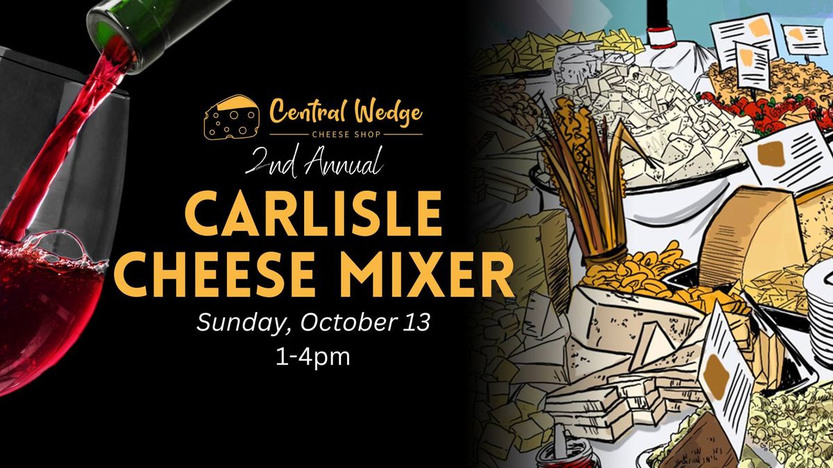 2nd Annual Carlisle Cheese Mixer