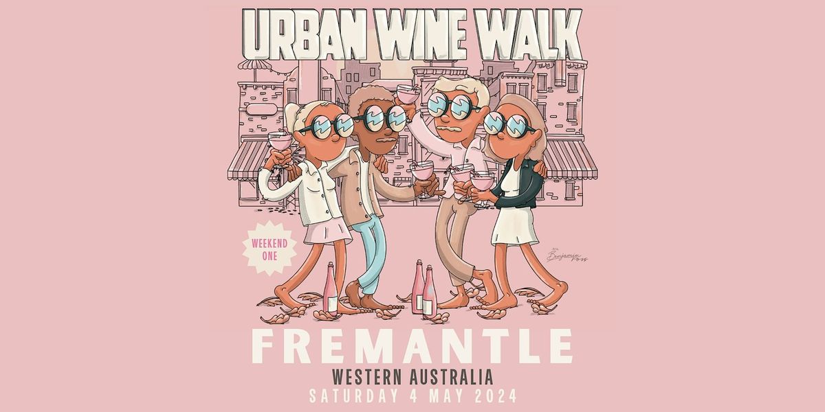 Urban Wine Walk \/\/ Fremantle (Weekend One)