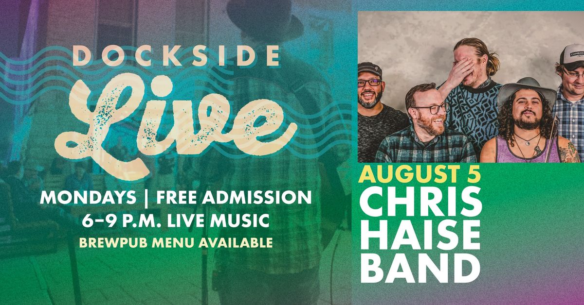 Dockside Live Featuring Chris Haise Band