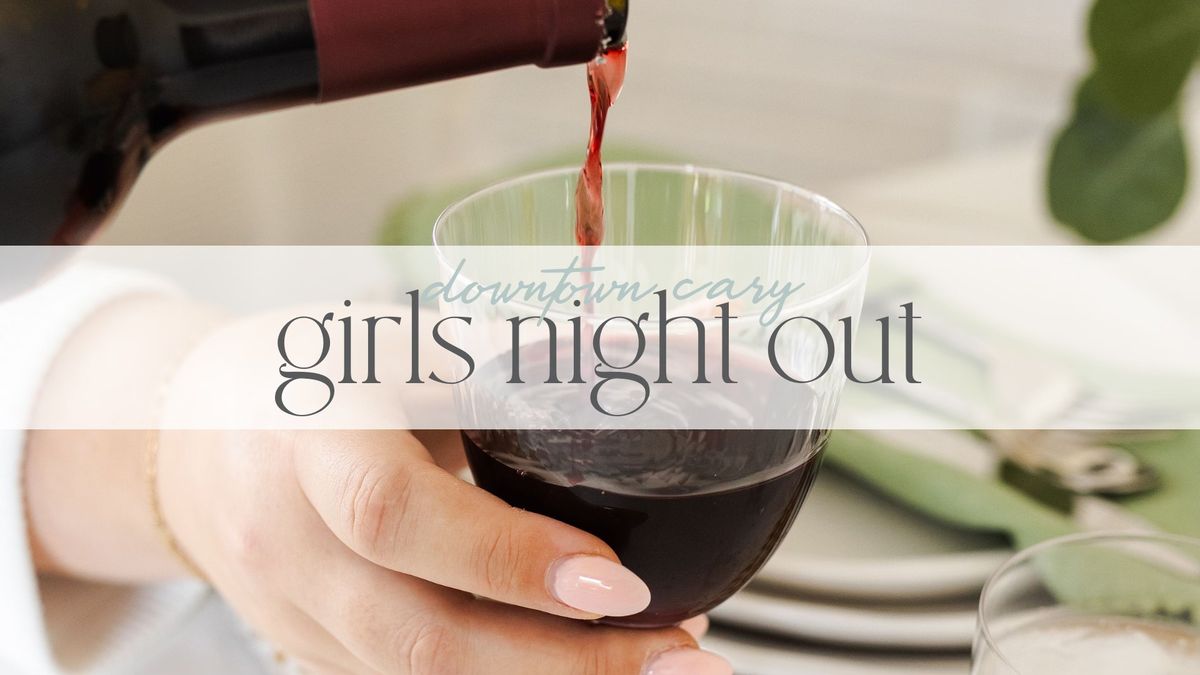 Downtown Cary Girls Night Out