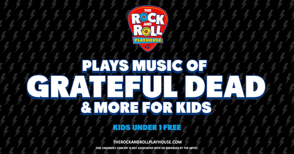 The Rock and Roll Playhouse plays Music of Grateful Dead + More for Kids