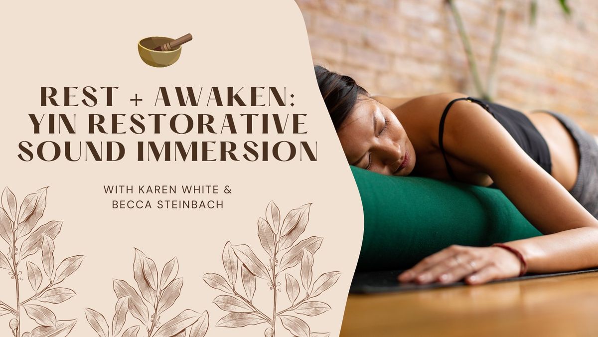 Rest + Awaken: Yin Restorative Sound Immersion