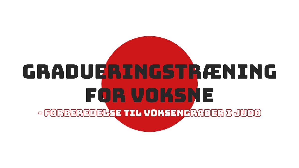 \u00c5ben gradueringstr\u00e6ning til voksengrader i judo - 9. feb. 2025