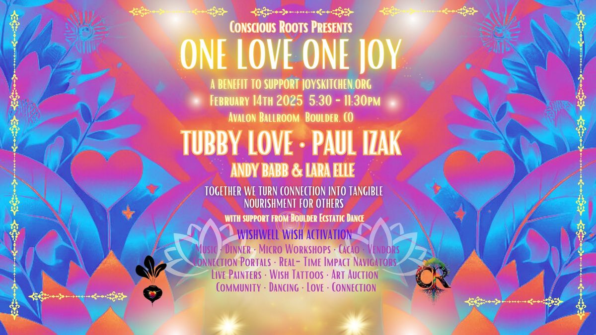 ONE LOVE, ONE JOY feat Tubby Love, Paul Izak, and Andy Babb & Lara Elle | Conscious Roots