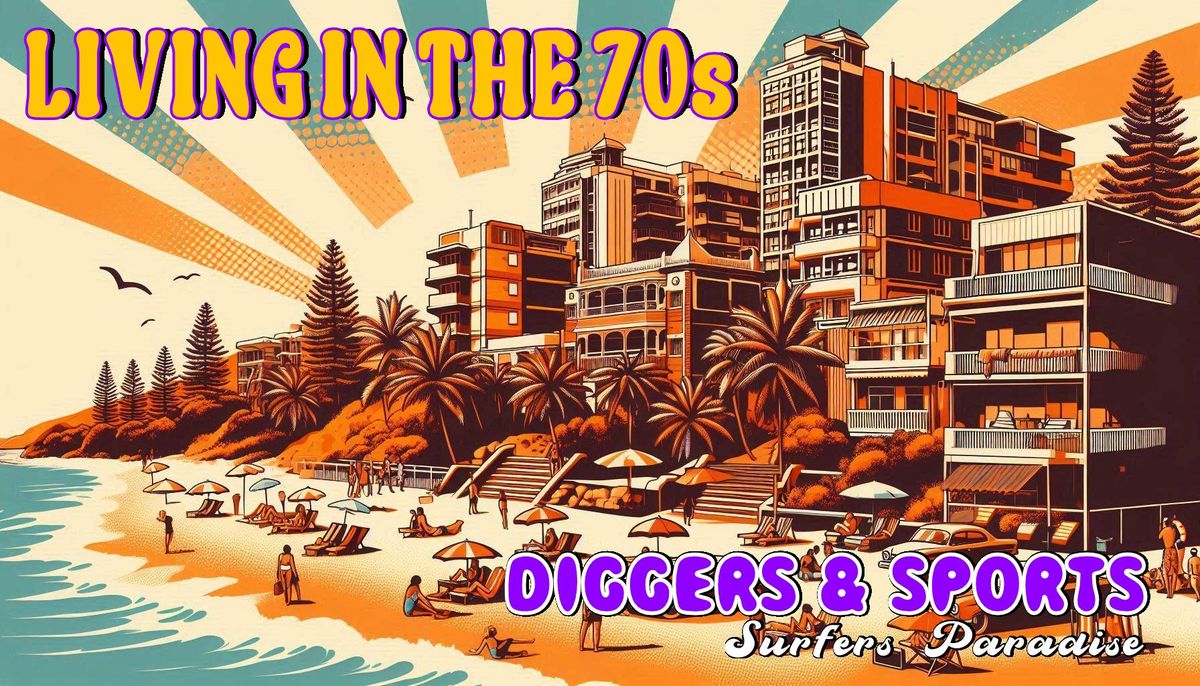 Living In The 70s at Diggers & Sports