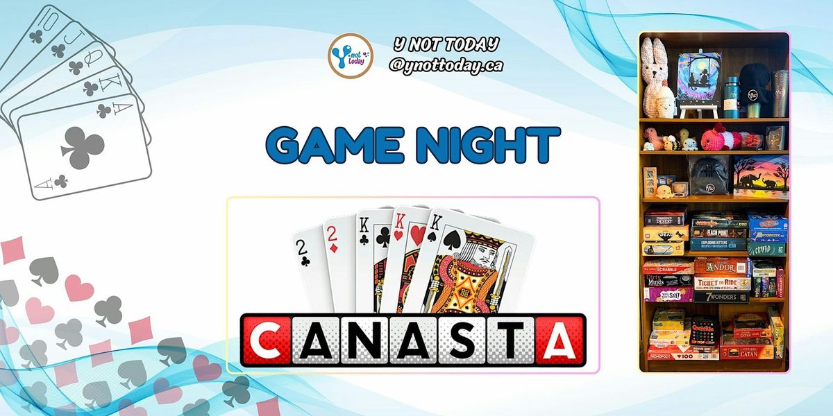 Canasta night. Game night at  Y NOT TODAY