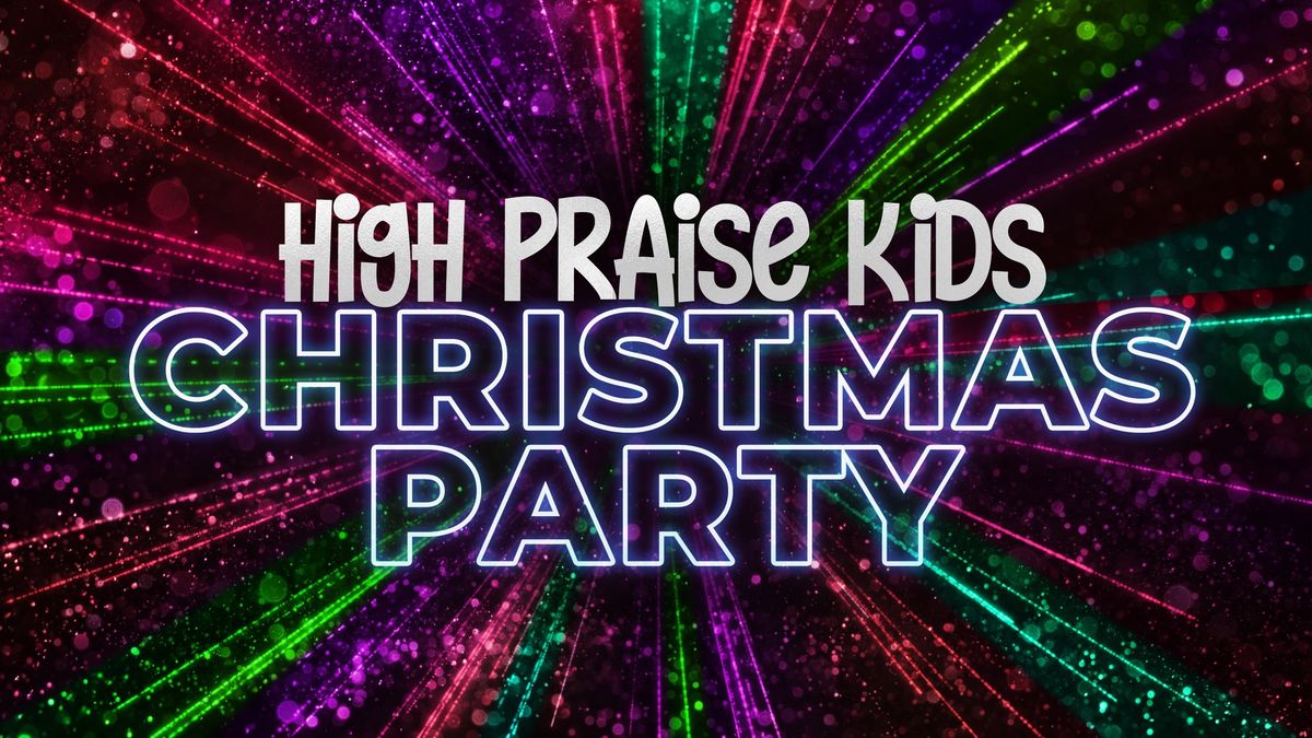 High Praise Kids Christmas Party