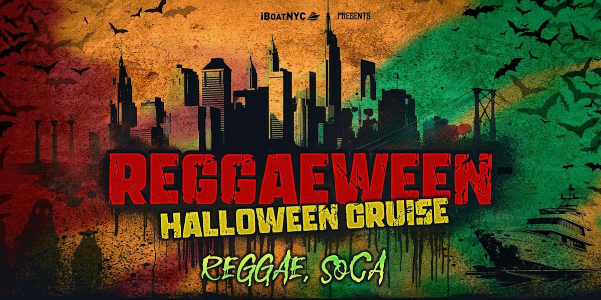 REGGAEWEEN - Reggae & Soca HALLOWEEN Yacht Party Cruise NYC