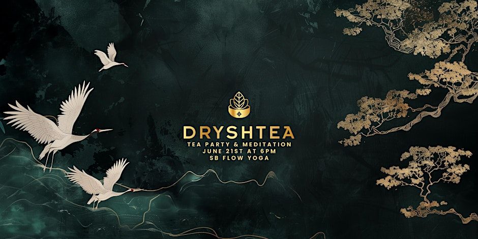 Dryshtea Pop Up Tea Party & Meditation at SB Flow Yoga