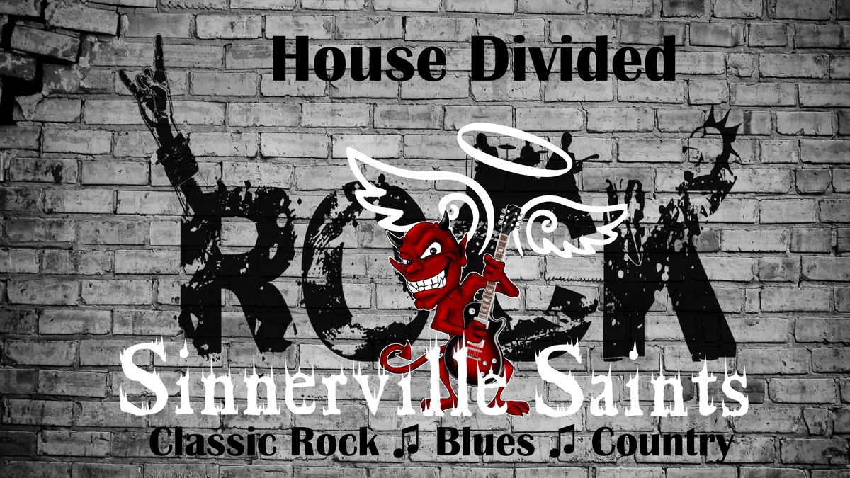 Sinnerville Saints @ House Divided 