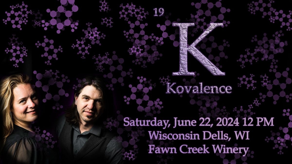 Kovalence at Fawn Creek Winery: Wisconsin Dells, WI