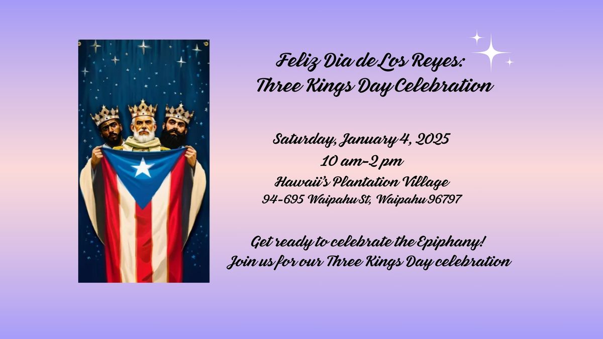 Feliz Dia de Los Reyes: Three Kings Day Celebration 